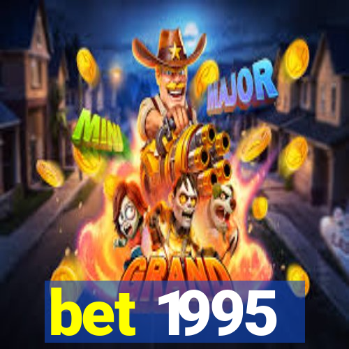 bet 1995